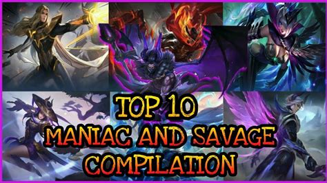 Top Maniac And Savage Moments Compilation Mobile Legends Bang Bang