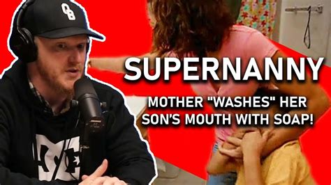 Supernanny Mother Washes Her Sons Mouth With Soap Reaction Office