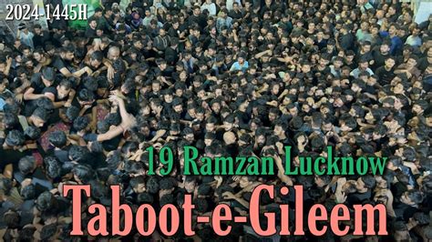 Ramzan Lucknow Taboot E Gileem Shahadat Imam Ali A S