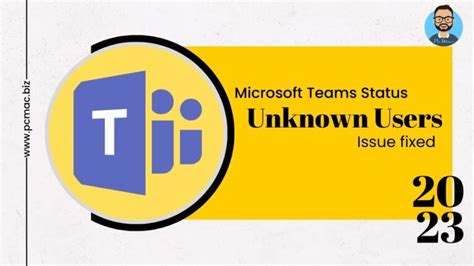 How To Fix Microsoft Teams Status Unknown Users Issue PcMac