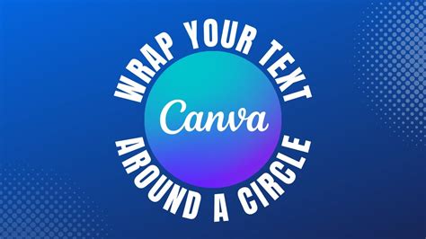 How To Wrap Text Around A Circle With Canva Youtube