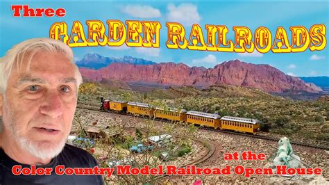 Three Garden Railroads At The Color Country Model Railroad Open House