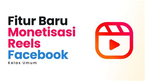 Fitur Terbaru Monetisasi Reels Facebook YouTube