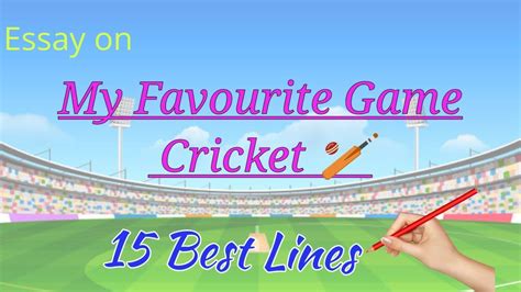 Essay On My Favourite Game Cricket Favourite Game Essay Lines On