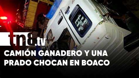 Vivos De Milagro Fuerte Impacto De Cami N Y Camioneta En Boaco Tn Tv