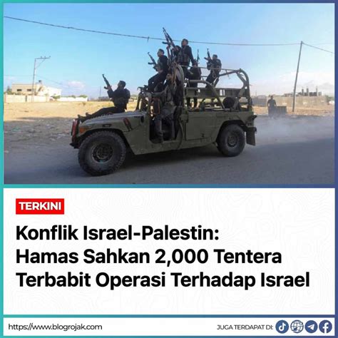 Konflik Israel Palestin Hamas Sahkan 2 000 Tentera Terbabit Operasi