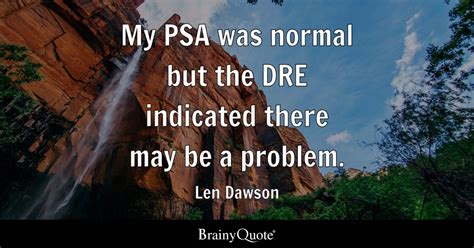 Len Dawson My Psa Was Normal But The Dre Indicated There