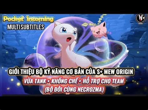 𝐏𝐨𝐜𝐤𝐞𝐭 𝐈𝐧𝐜𝐨𝐦𝐢𝐧𝐠 Eng Sub Review bộ Skill cơ bản của S Mew Origin Thủ