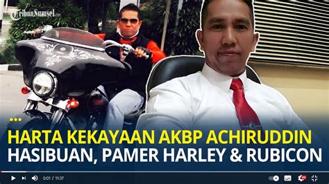 Mengungkap Harta Kekayaan Akbp Achiruddin Hasibuan Pamer Harley Dan