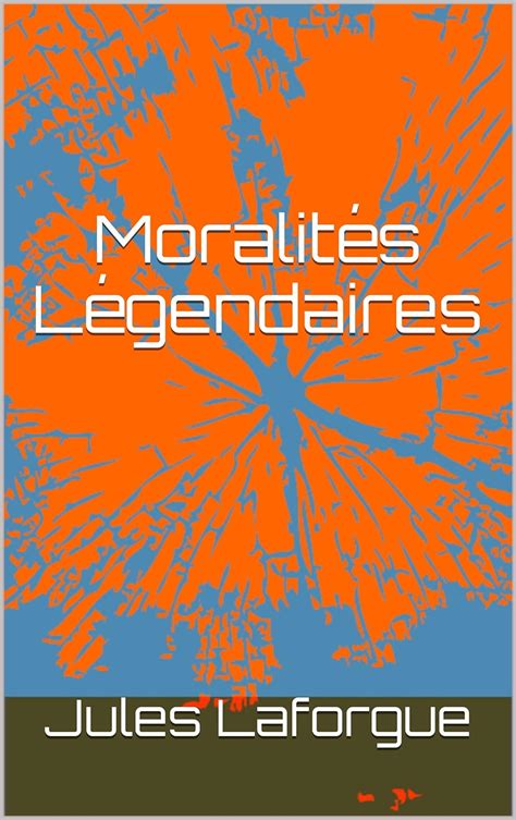 Moralités Légendaires French Edition Ebook Laforgue Jules Amazon