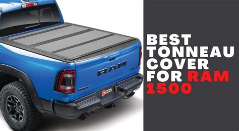 9 Best Tonneau Cover For RAM 1500 Reviews In 2023