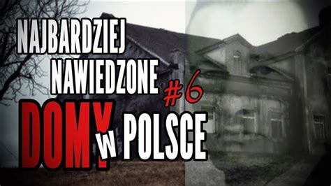 NAJBARDZIEJ NAWIEDZONE DOMY W POLSCE YouTube