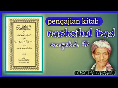 KH MUDZAKIR MA RUF MOJOKERTO Pengajian Kitab Nashoihul Ibad YouTube