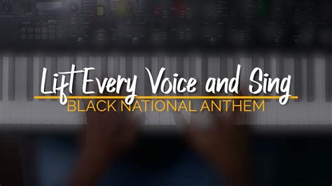 Piano Cover Lift Every Voice And Sing Black National Anthem Youtube