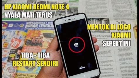 Cara Mengatasi HP Xiaomi Redmi Note 4 Nyala Mati Terus Restart