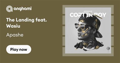 Apashe - The Landing feat. Wasiu | Play on Anghami