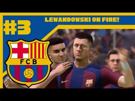 Lewandowski On Fire Fc Barcelona Career Mode Eafc Youtube