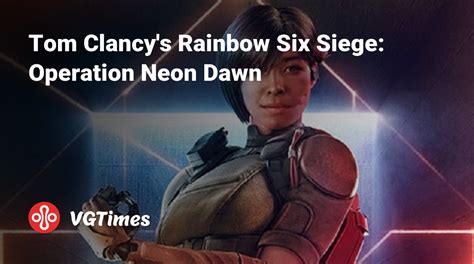 Tom Clancy S Rainbow Six Siege Operation Neon Dawn What Kind Of Game