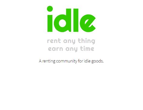 Idle: Idle is a peer to peer smartphone app that enables users to rent ...