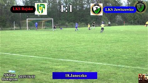 07 05 2016 Lks Rajsko Lks Jawiszowice 10 Janeczko Youtube