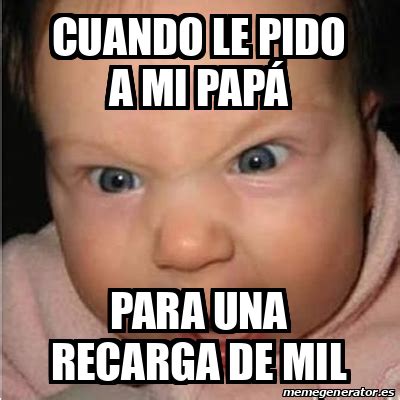 Meme Bebe furioso Cuando le pido a mi papá Para una recarga de mil