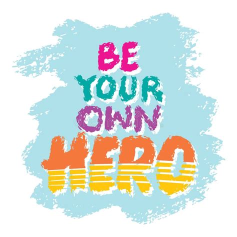 Be Your Own Hero Inspirational Quote Hand Drawn Typography Poster