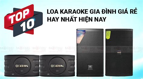 TOP 10 loa karaoke gia đình giá rẻ hay nhất hiện nay