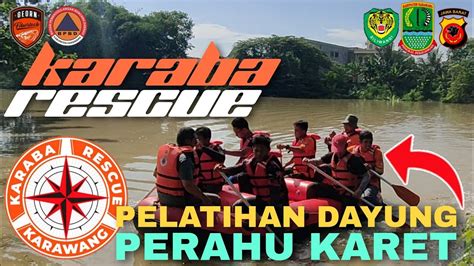 Jangan Asal Main Begini Caranya Dayung Perahu Karet Karaba Rescue