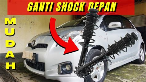 Cara Ganti Shock Breaker Depan Mobil Toyota Yaris Tutorial Lengkap