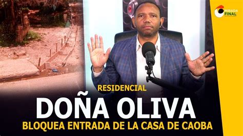 Residencial Do A Oliva Bloquea Entrada De La Casa De Caoba En San