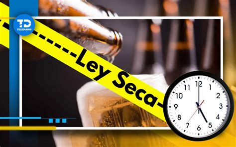 A Qu Hora Empieza La Ley Seca En Guanajuato El De Junio Telediario