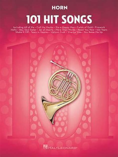 101 Hit Songs For The Horn Hal Leonard Publishing Corporation