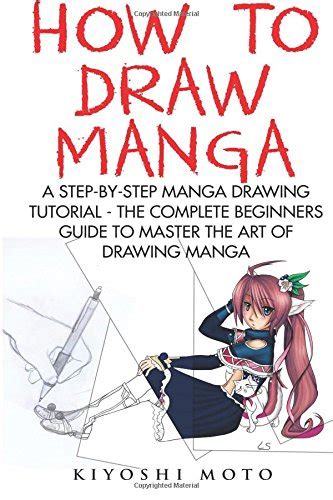 Buy How To Draw Manga A Step By Step Manga Drawing Tutorial The Complete Beginners Guide To