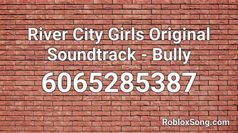 River City Girls Original Soundtrack Bully Roblox Id Roblox Music Codes