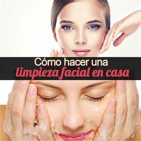 Como Hacer Una Limpieza Facial En Casa La Gu A De Las Vitaminas