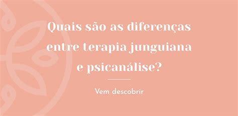 Quais São As Diferenças Entre Terapia Junguiana E Psicanálise