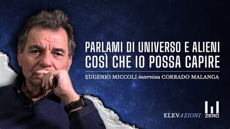 Parlami Di Universo E Alieni Cos Che Io Possa Capire Eugenio Miccoli