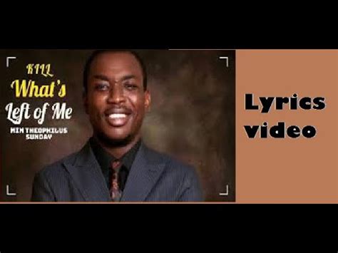 Theophilus Sunday 1spirit Kill What Is Left Of Me Video Lyrics YouTube