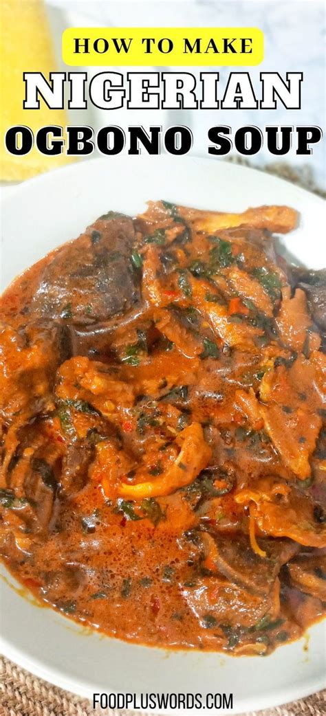 Easy Ogbono Soup Recipe How To Cook The Perfect Nigerian Draw Soup