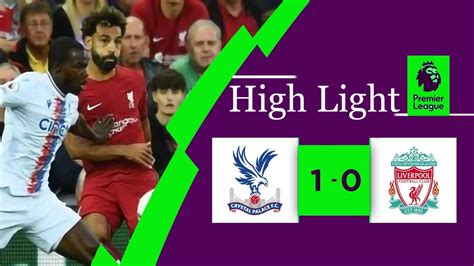 Liverpool vs Crystal Palace 0 1 Extеndеd Hіghlіghts All Gоals 2024