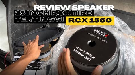 Review Speaker Inch Rcx Tipe Tertinggi Rcx Body Kaleng Suara