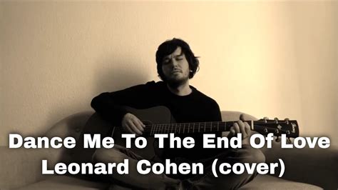 Dance Me To The End Of Love Leonard Cohen Cover YouTube