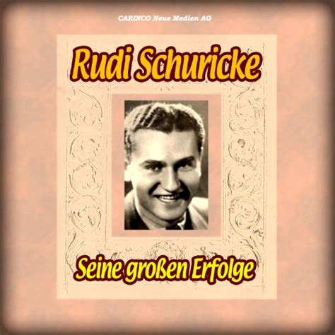 Seine Gr Ssten Erfolge Von Rudi Schuricke Bei Amazon Music Amazon De