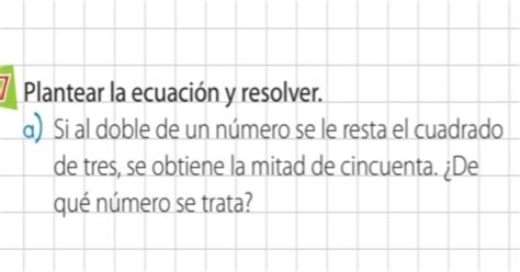 Si Al Doble De Un Numero Se Le Resta El Cuadrado De Tres Se Obtiene La