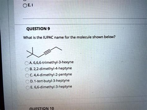Question 9 What Is The Iupac Name For The Molecule Shown Below A 66
