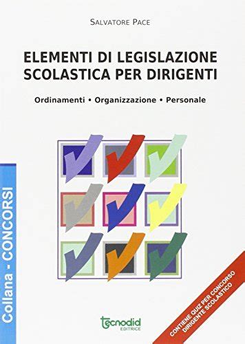 Elementi Di Legislazione Scolastica Per Dirigenti Di Salvatore Pace