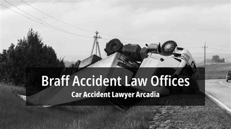 Car Accident Lawyer Arcadia Braff Accident Law Offices