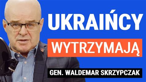 Genera Waldemar Skrzypczak Ukraina Odeprze Atak Rosjan Pomoc Usa