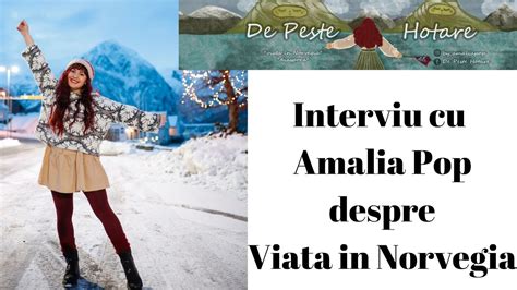 Viata In Norvegia Interviu Cu Amalia Pop O Tanara Curajoasa Care S A