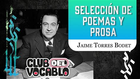 Jaime Torres Bodet Selección de Poemas y Prosa Textos en Voz del